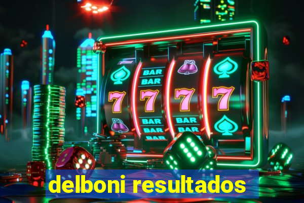 delboni resultados